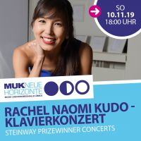 MUK Neue Horizonte – Rachel Naomi Kudo, Klavierkonzert – Steinway Prize Winner Concerts