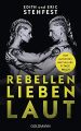 „Rebellen lieben laut!“ Das neue Buch von Eric und Edith Stehfest: Hautnah und ungefiltert